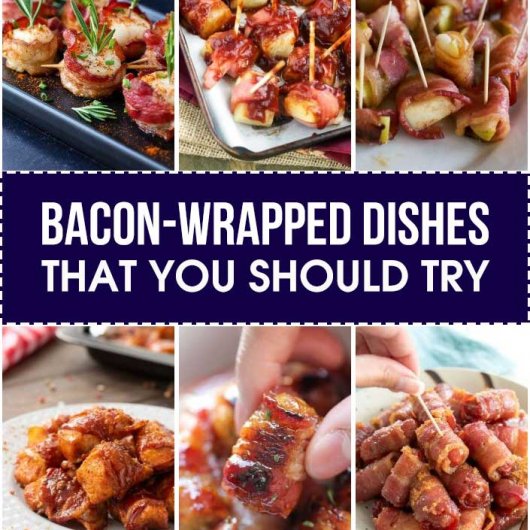 Bacon-Wrapped Dishes That You Should Try